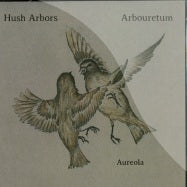 Hush Arbors / Arbouretum- Aureola - Split