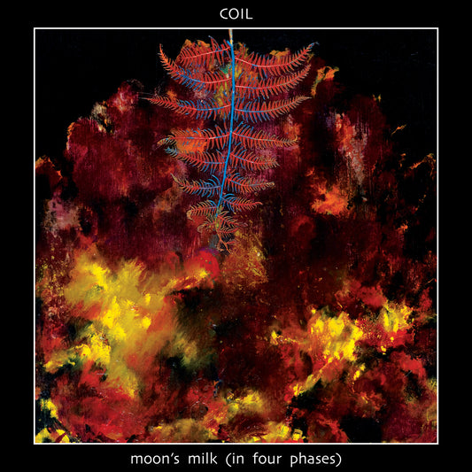 Coil- Moon's Milk (In Four Phases)