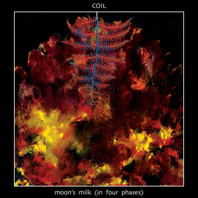 Coil- Moon's Milk (In Four Phases)