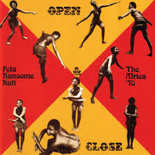 Fela Ransome-Kuti And The Africa '70- Open & Close