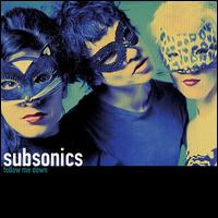 Subsonics- Follow Me Down