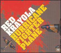Red Krayola- Hurricane Fighter Plane