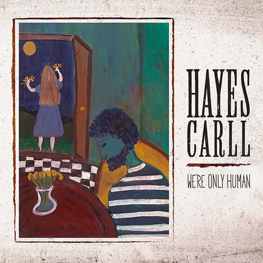 Hayes Carll- We're Only Human