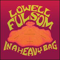Lowell Fulsom- In A Heavy Bag