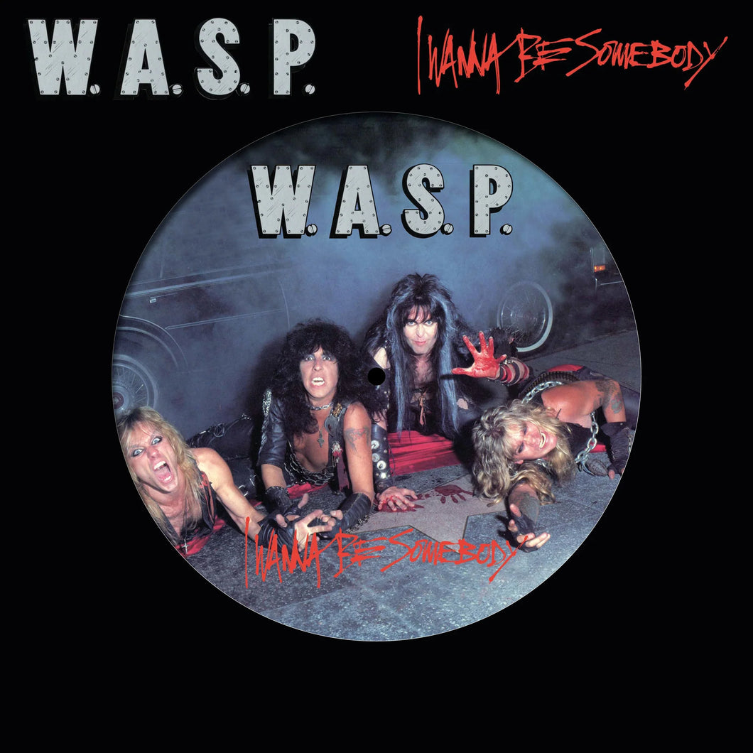 W.A.S.P.- I Wanna Be Somebody