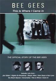 Bee Gees- This Is Where I Came In - The Official Story of the Bee Gees