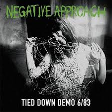Negative Approach- Tied Down Demo 6/83