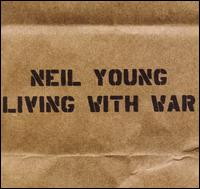 Neil Young- Living With War