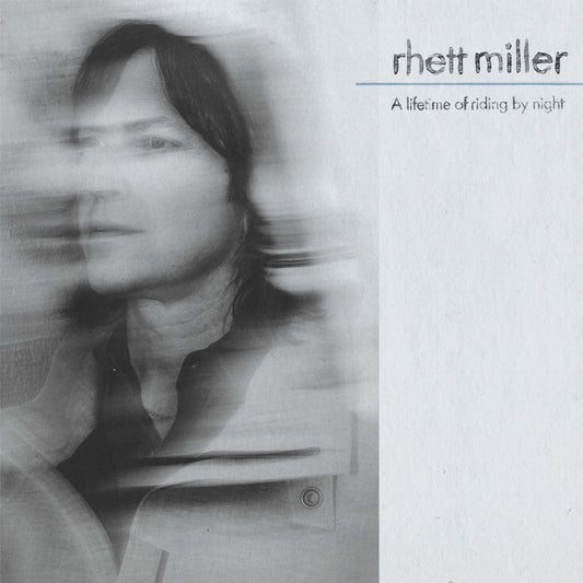 Rhett Miller - A Lifetime Of Riding By Night