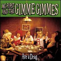Me First and The Gimme Gimmes- Are A Drag