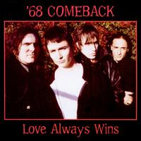 '68 Comeback- Love Always Wins