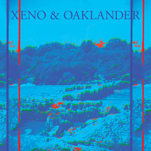 Load image into Gallery viewer, Xeno &amp; Oaklander- Via Negative (In The Doorway Light) PREORDER OUT 11/15