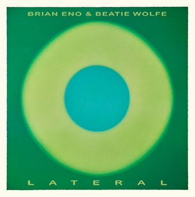 Brian Eno & Beatie Wolfe - Lateral