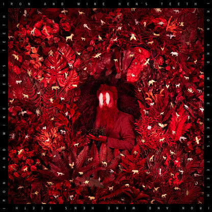 Iron & Wine- Hen's Teeth
