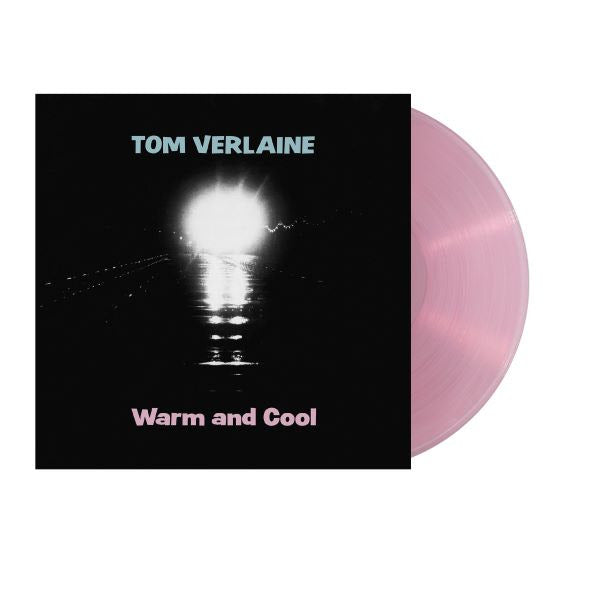 Tom Verlaine- Warm & Cool PREORDER OUT 6/7