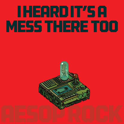 Aesop Rock - I Heard It's A Mess There Too