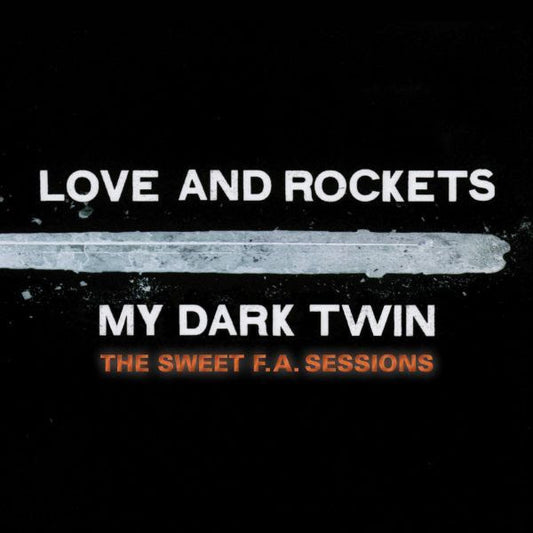 Love And Rockets- My Dark Twin