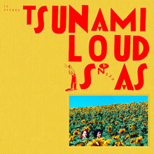 Load image into Gallery viewer, Tsunami- Loud Is As