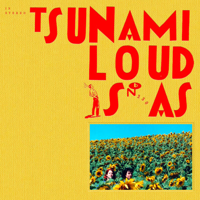 Tsunami- Loud Is As