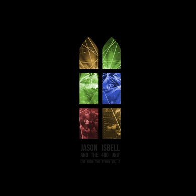 Jason Isbell & The 400 Unit- Live From The Ryman, Vol. 2