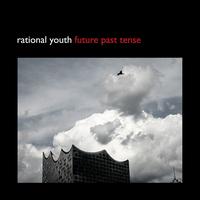 Rational Youth- Future Past Tense
