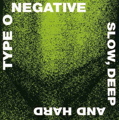 Type O Negative- Slow Deep & Hard