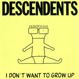 Descendents- I Don't Want To Grow Up