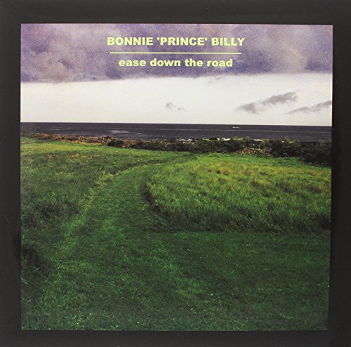 Bonnie 'Prince' Billy- Ease Down The Road