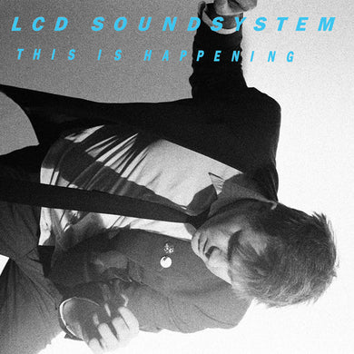 LCD Soundsystem- This Is Happening