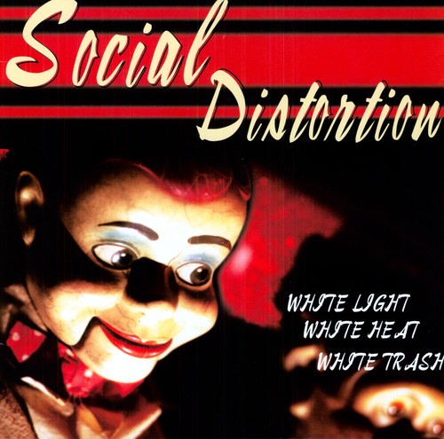 Social Distortion- White Light White Heat White Trash