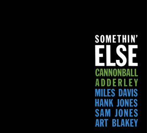 Cannonball Adderley with Miles Davis, Hank Jones, Sam Jones, and Art Blakey- Somethin' Else