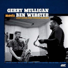 Load image into Gallery viewer, Gerry Mulligan &amp; Ben Webster- Gerry Mulligan meets Ben Webster