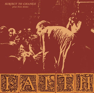 Faith- Subject To Change (Plus First Demo)