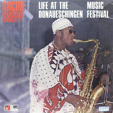 Archie Shepp- Life At The Donaueschingen