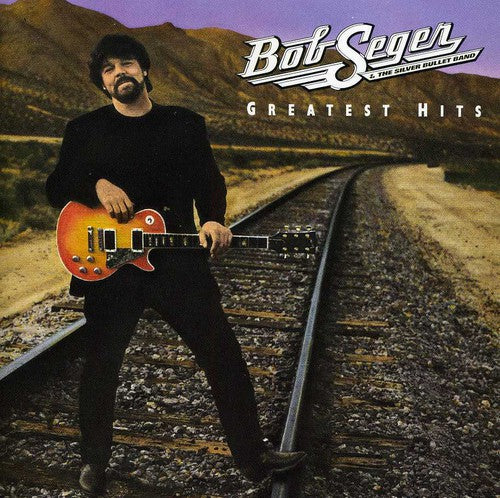 Bob Seger & The Silver Bullet Band- Greatest Hits