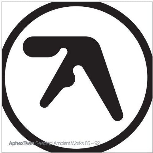 Aphex Twin- Selected Ambient Works 85-92
