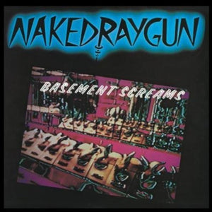 Naked Raygun- Basement Screams