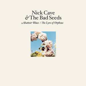 Nick Cave & The Bad Seeds- Abattoir Blues / The Lyre Of Orpheus