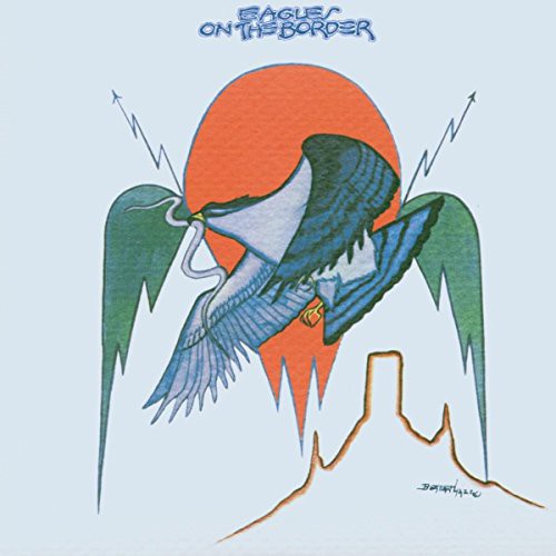 Eagles- On The Border