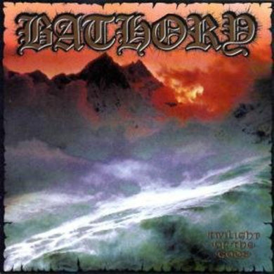 Bathory- Twilight Of The Gods