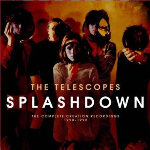 The Telescopes- Splashdown: The Complete Creation Recordings 1990-1992