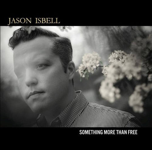 Jason Isbell- Something More Than Free