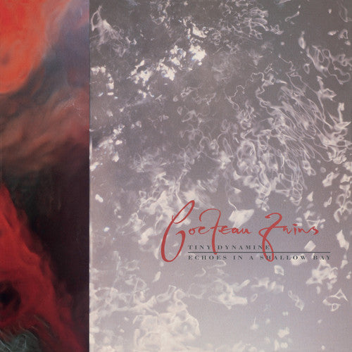 Cocteau Twins- Tiny Dynamine / Echoes in a Shallow Bay