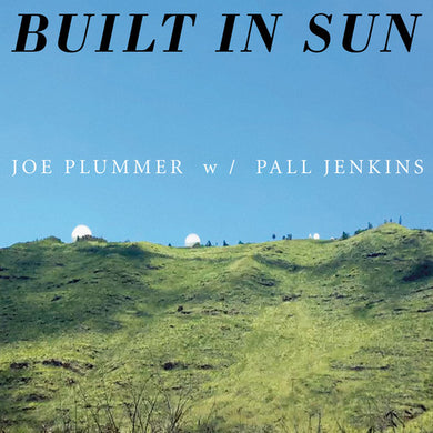 Built In Sun- Joe Plummer With Pall Jenkins