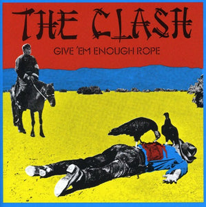 The Clash- Give 'Em Enough Rope