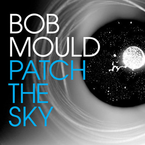 Bob Mould- Patch the Sky