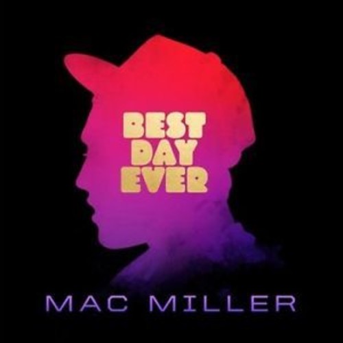 Mac Miller- Best Day Ever