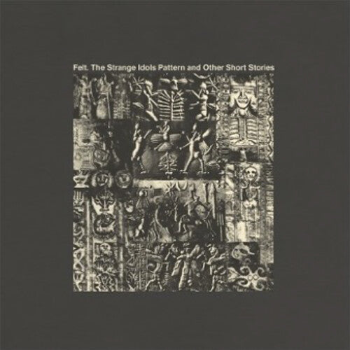 Felt- The Strange Idols Pattern And Other Short Stories