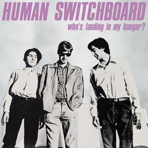 Human Switchboard- Who's Landing In My Hangar?
