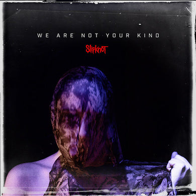 Slipknot- We Are Not Your Kind